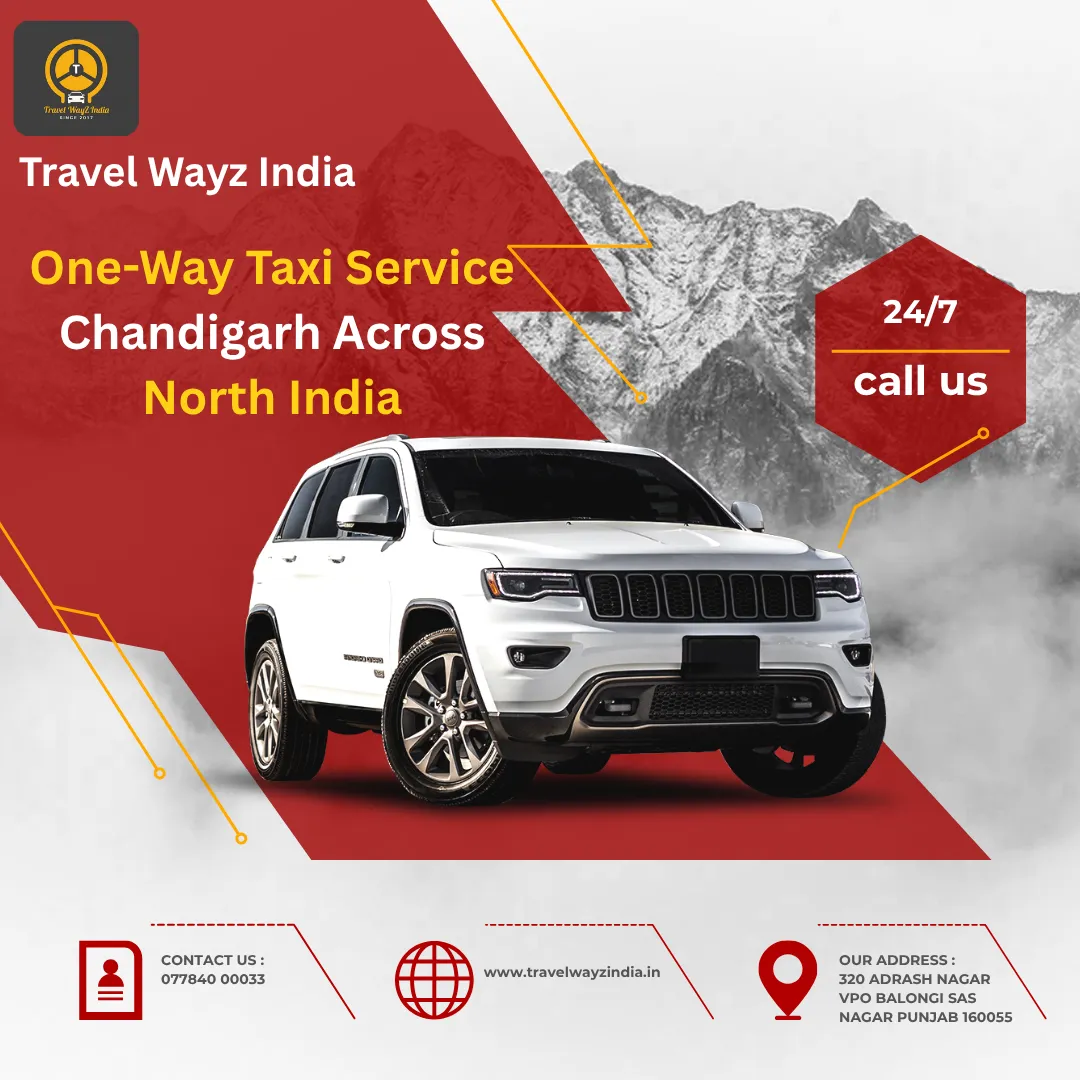 Best One Way Taxi Service in Chandigarh by Travel Wayz India – Affordable, Fast and Reliable Taxi for North India